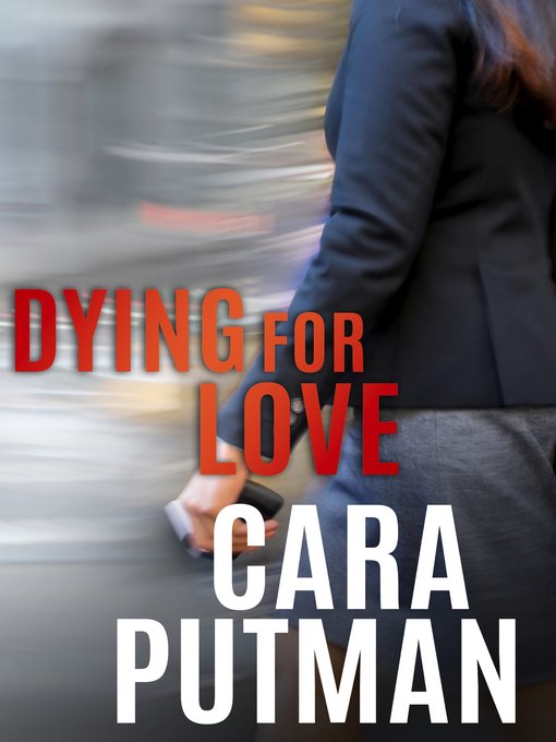 Title details for Dying for Love by Cara Putman - Available